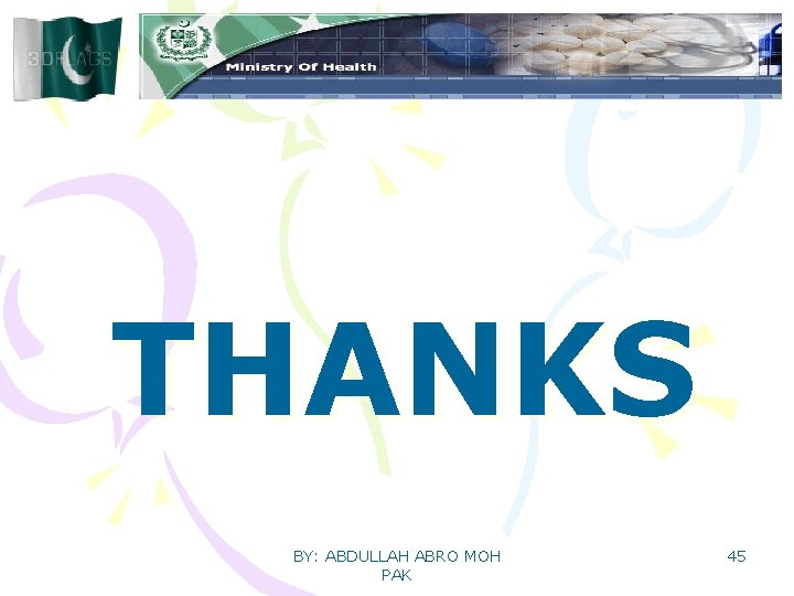 THANKS BY: ABDULLAH ABRO MOH PAK 45 