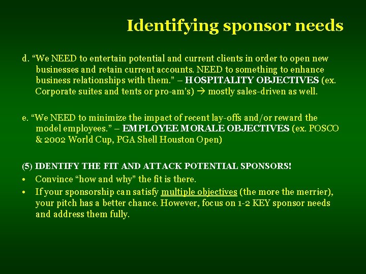Identifying sponsor needs d. “We NEED to entertain potential and current clients in order