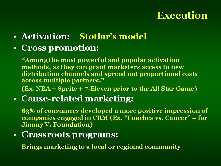 Execution • Activation: Stotlar’s model • Cross promotion: “Among the most powerful and popular