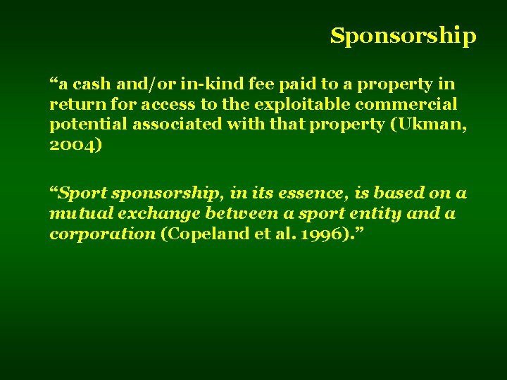 Sponsorship “a cash and/or in-kind fee paid to a property in return for access