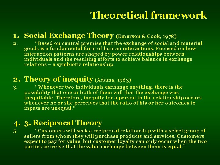 Theoretical framework 1. Social Exchange Theory (Emerson & Cook, 1978) 2. “Based on central