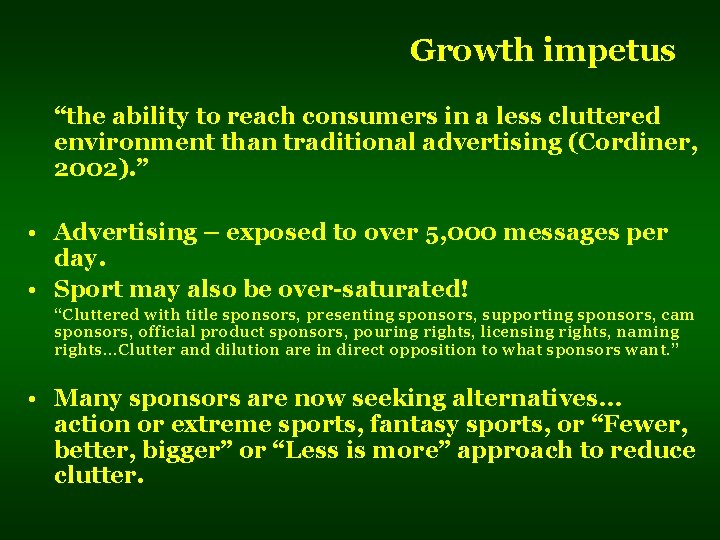 Growth impetus “the ability to reach consumers in a less cluttered environment than traditional