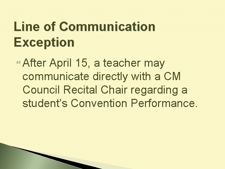 Line of Communication Exception After April 15, a teacher may communicate directly with a