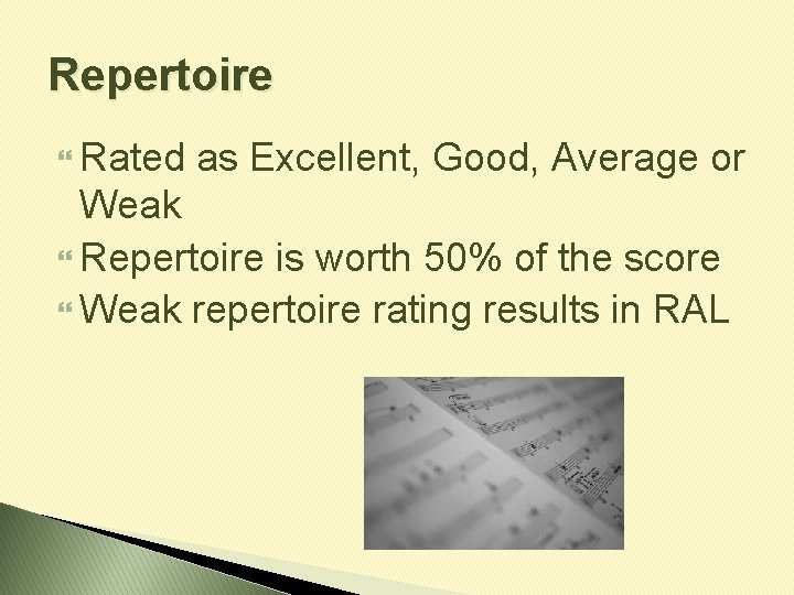 Repertoire Rated as Excellent, Good, Average or Weak Repertoire is worth 50% of the