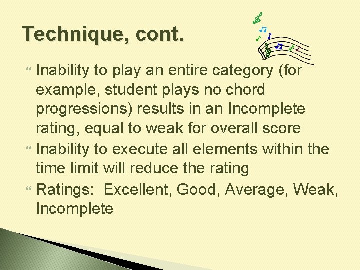 Technique, cont. Inability to play an entire category (for example, student plays no chord