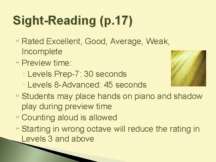 Sight-Reading (p. 17) Rated Excellent, Good, Average, Weak, Incomplete Preview time: ◦ Levels Prep-7:
