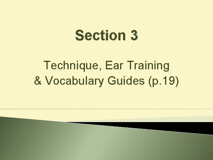 Section 3 Technique, Ear Training & Vocabulary Guides (p. 19) 