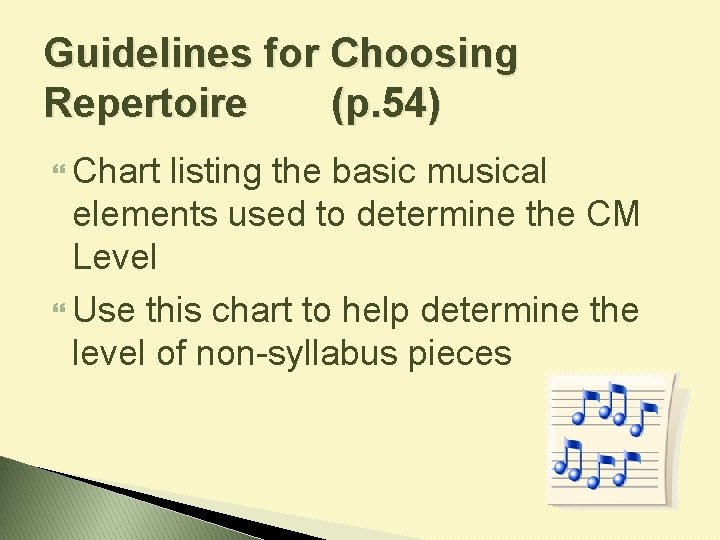 Guidelines for Choosing Repertoire (p. 54) Chart listing the basic musical elements used to