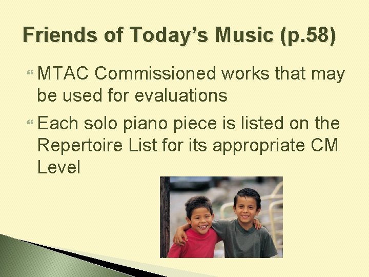 Friends of Today’s Music (p. 58) MTAC Commissioned works that may be used for