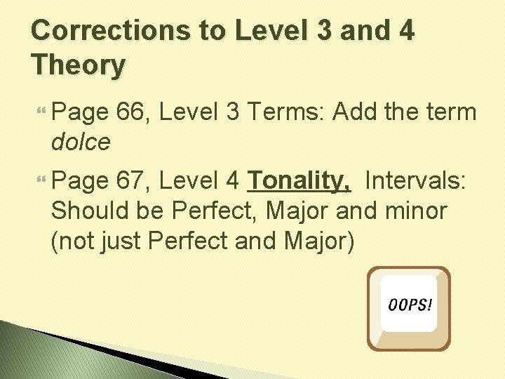 Corrections to Level 3 and 4 Theory Page 66, Level 3 Terms: Add the