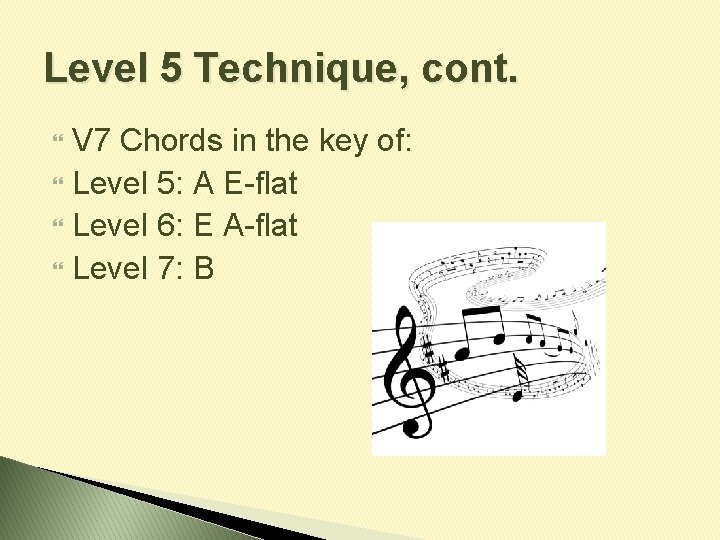 Level 5 Technique, cont. V 7 Chords in the key of: Level 5: A