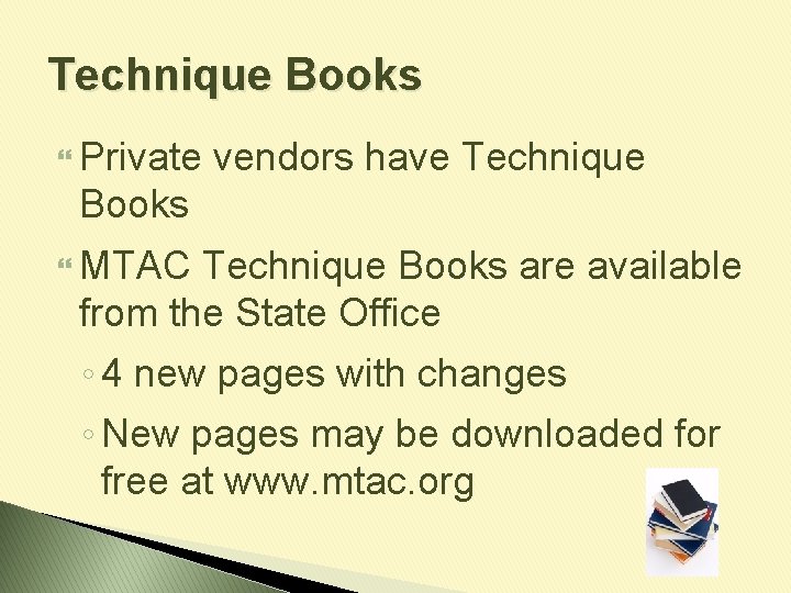Technique Books Private vendors have Technique Books MTAC Technique Books are available from the
