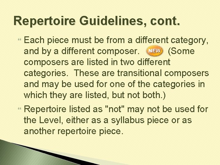 Repertoire Guidelines, cont. Each piece must be from a different category, and by a