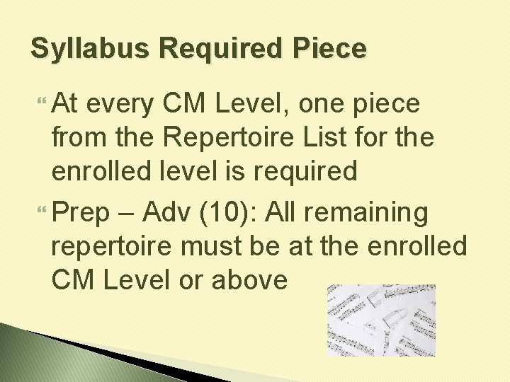 Syllabus Required Piece At every CM Level, one piece from the Repertoire List for