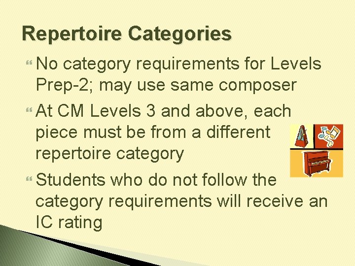 Repertoire Categories No category requirements for Levels Prep-2; may use same composer At CM