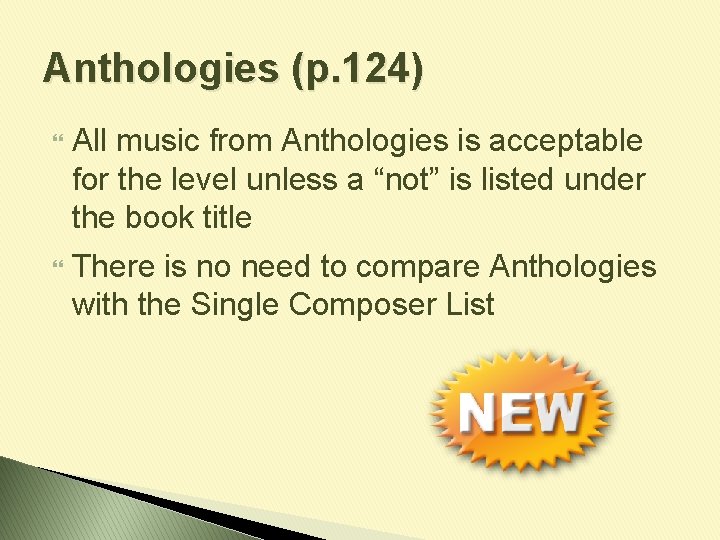 Anthologies (p. 124) All music from Anthologies is acceptable for the level unless a