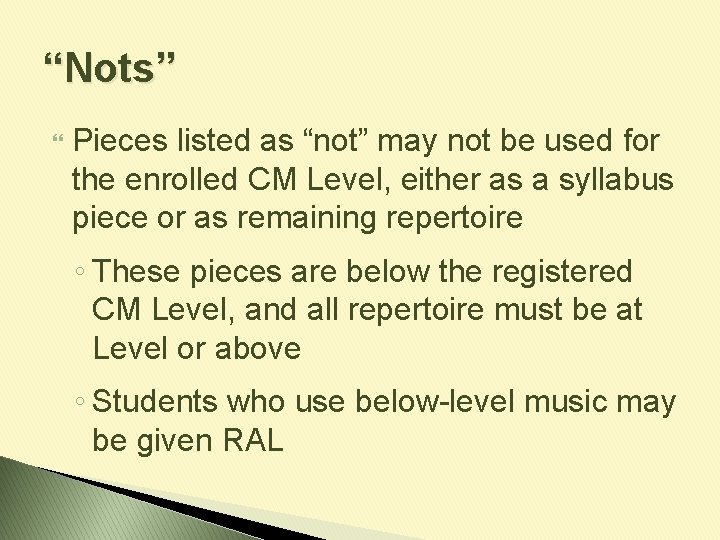 “Nots” Pieces listed as “not” may not be used for the enrolled CM Level,