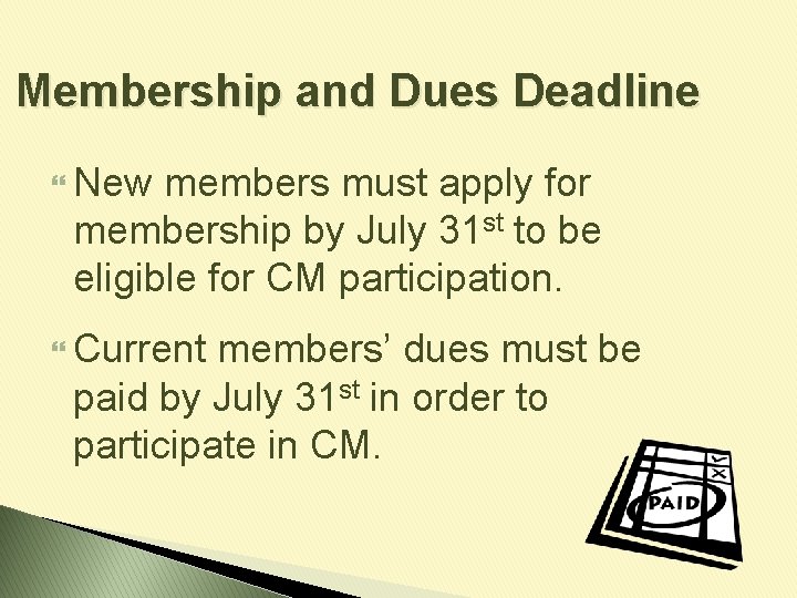 Membership and Dues Deadline New members must apply for membership by July 31 st