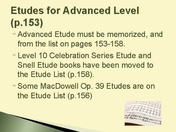 Etudes for Advanced Level (p. 153) Advanced Etude must be memorized, and from the