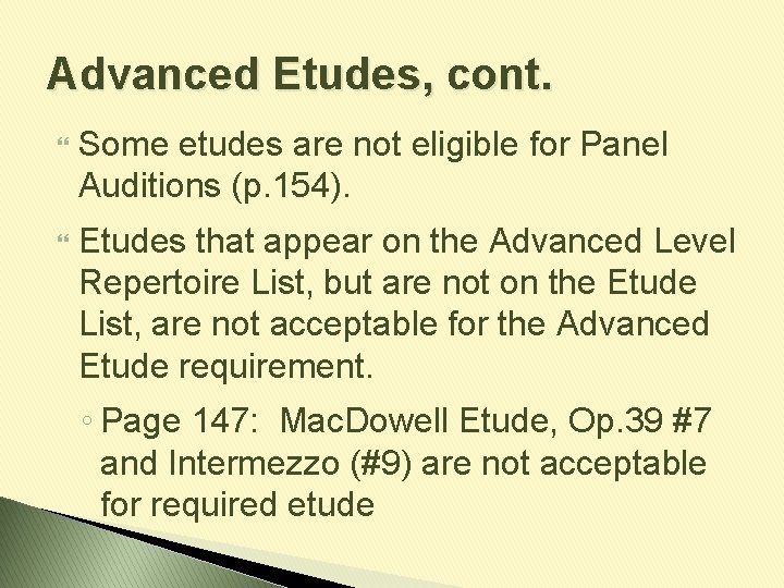 Advanced Etudes, cont. Some etudes are not eligible for Panel Auditions (p. 154). Etudes