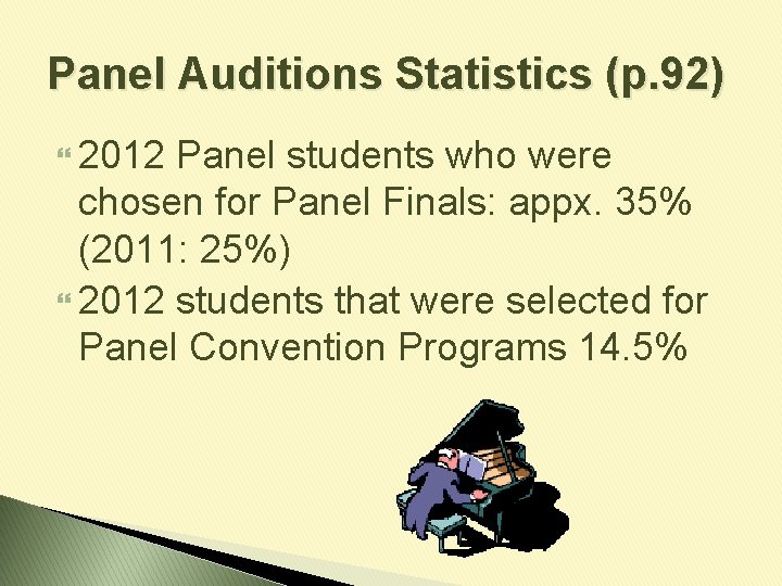 Panel Auditions Statistics (p. 92) 2012 Panel students who were chosen for Panel Finals: