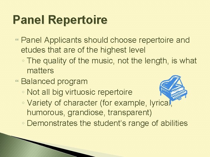 Panel Repertoire Panel Applicants should choose repertoire and etudes that are of the highest