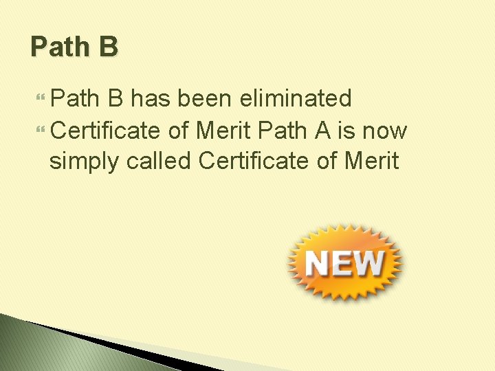 Path B has been eliminated Certificate of Merit Path A is now simply called