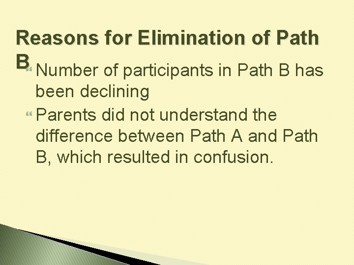 Reasons for Elimination of Path B Number of participants in Path B has been