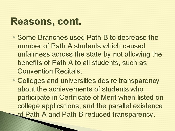 Reasons, cont. Some Branches used Path B to decrease the number of Path A