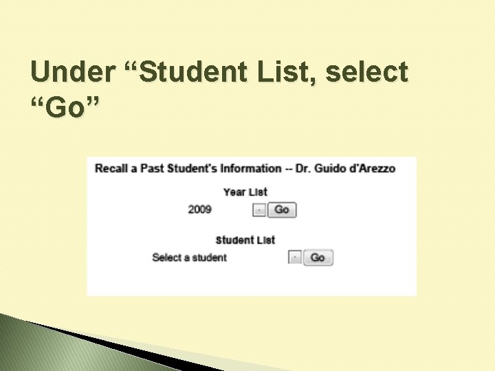 Under “Student List, select “Go” 