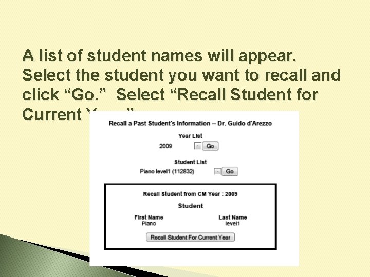 A list of student names will appear. Select the student you want to recall