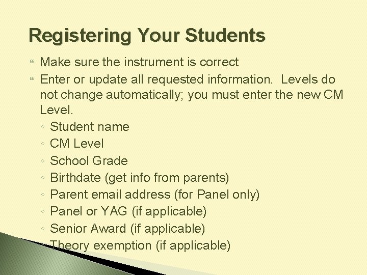 Registering Your Students Make sure the instrument is correct Enter or update all requested