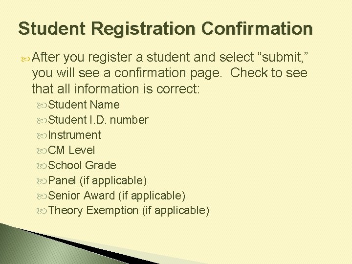 Student Registration Confirmation After you register a student and select “submit, ” you will