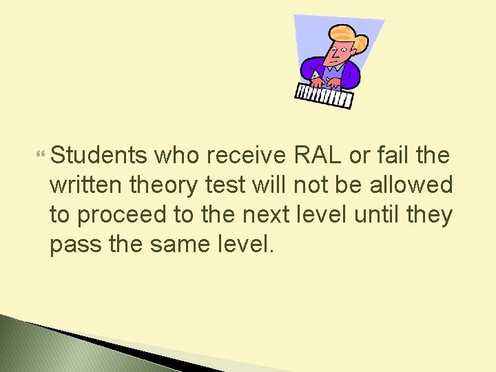  Students who receive RAL or fail the written theory test will not be