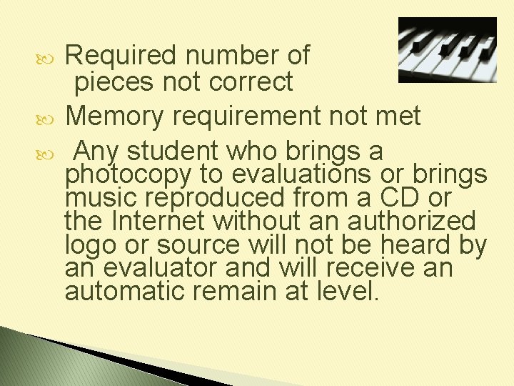 Required number of pieces not correct Memory requirement not met Any student who brings