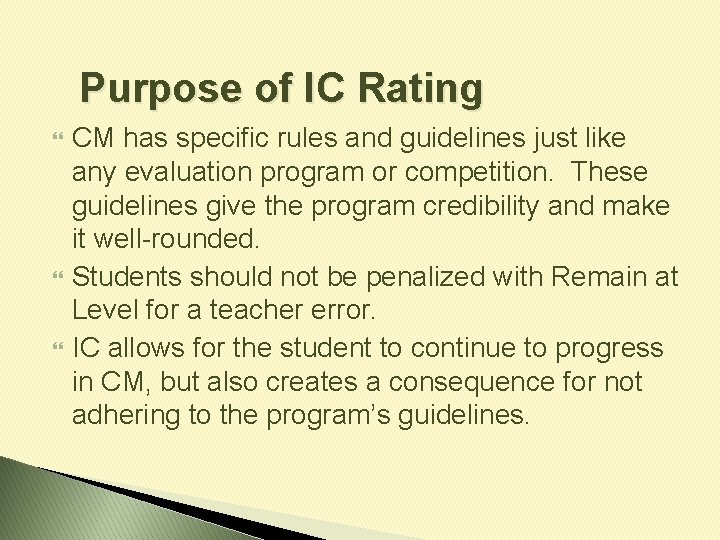 Purpose of IC Rating CM has specific rules and guidelines just like any evaluation