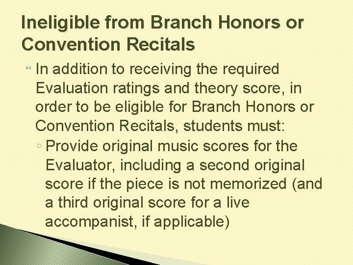 Ineligible from Branch Honors or Convention Recitals In addition to receiving the required Evaluation