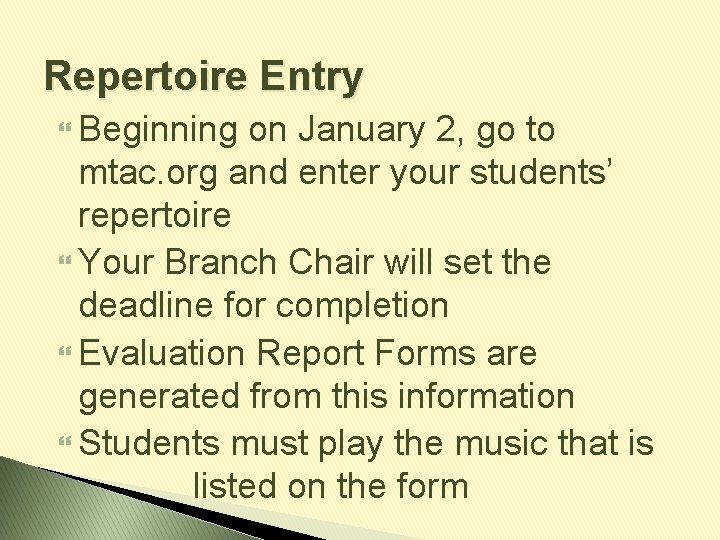 Repertoire Entry Beginning on January 2, go to mtac. org and enter your students’