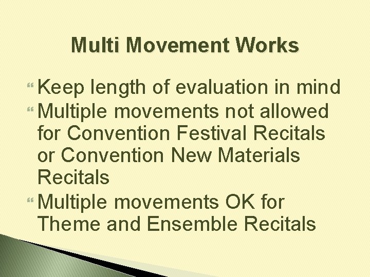 Multi Movement Works Keep length of evaluation in mind Multiple movements not allowed for