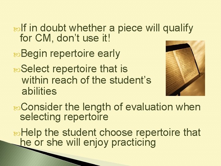  If in doubt whether a piece will qualify for CM, don’t use it!