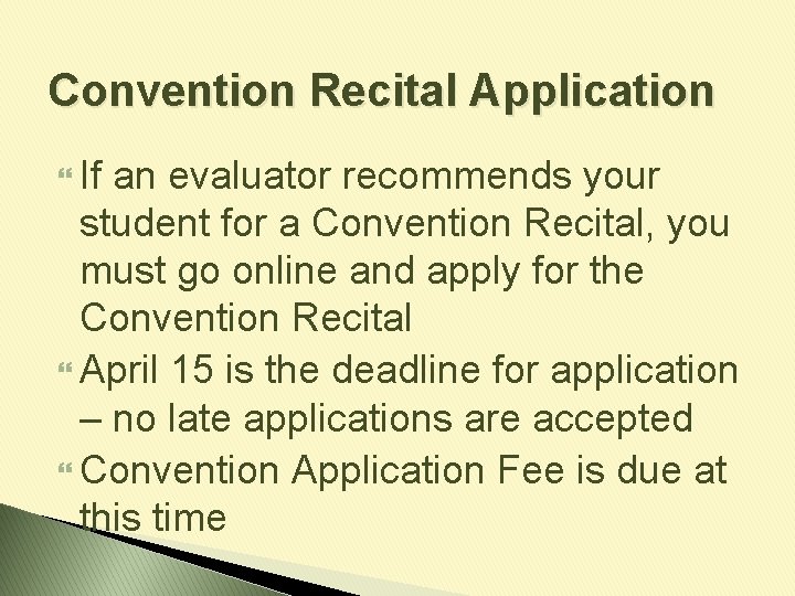 Convention Recital Application If an evaluator recommends your student for a Convention Recital, you