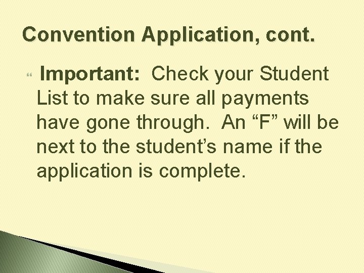 Convention Application, cont. Important: Check your Student List to make sure all payments have