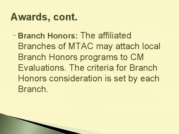 Awards, cont. Branch Honors: The affiliated Branches of MTAC may attach local Branch Honors