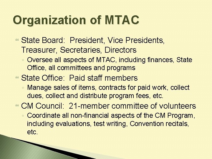 Organization of MTAC State Board: President, Vice Presidents, Treasurer, Secretaries, Directors ◦ Oversee all