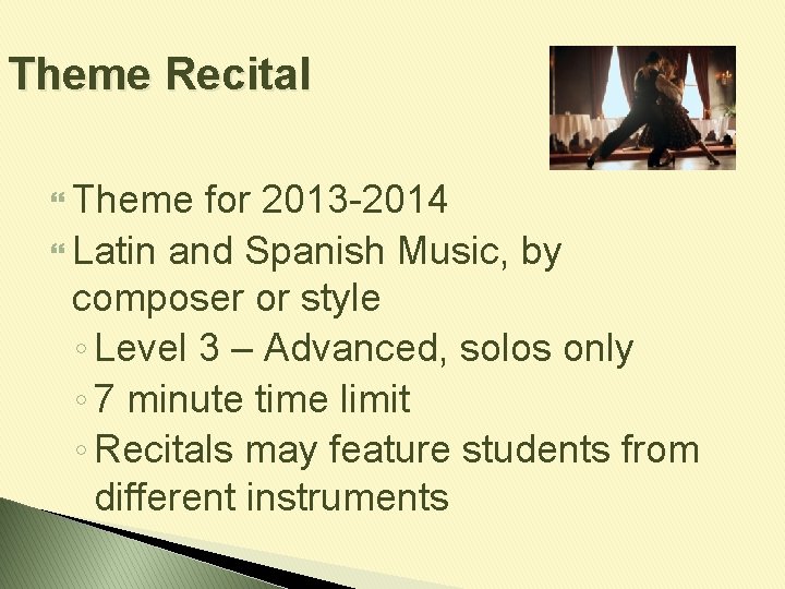 Theme Recital Theme for 2013 -2014 Latin and Spanish Music, by composer or style