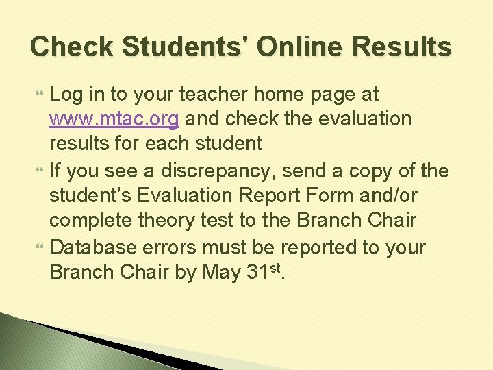 Check Students' Online Results Log in to your teacher home page at www. mtac.