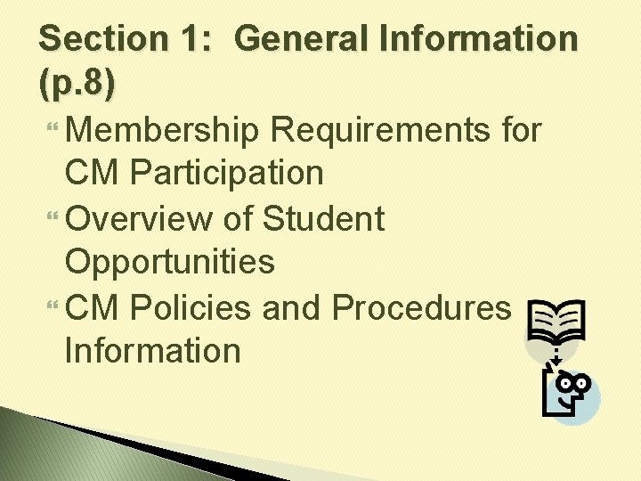 Section 1: General Information (p. 8) Membership Requirements for CM Participation Overview of Student