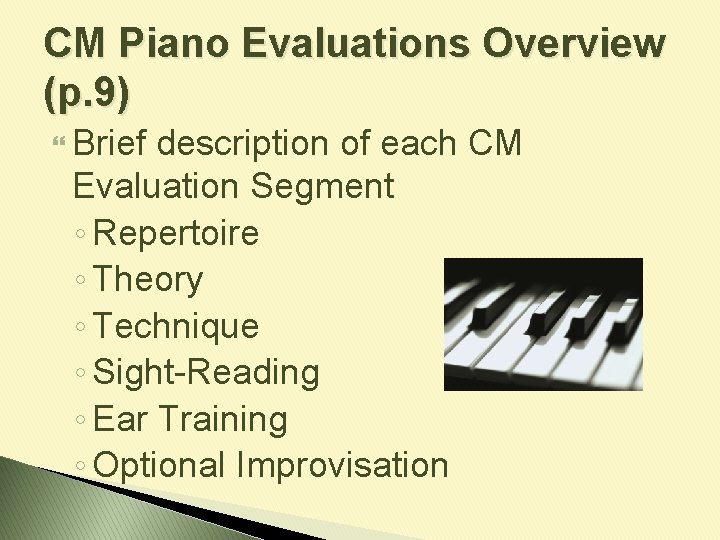 CM Piano Evaluations Overview (p. 9) Brief description of each CM Evaluation Segment ◦