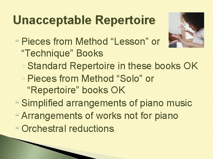Unacceptable Repertoire Pieces from Method “Lesson” or “Technique” Books ◦ Standard Repertoire in these