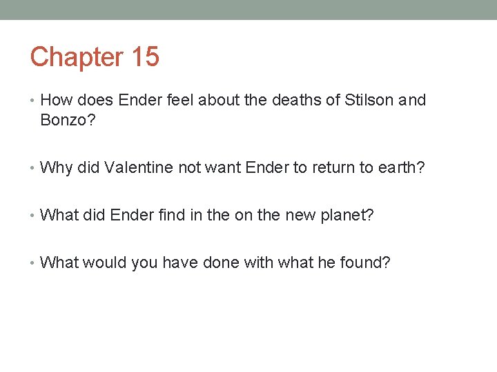 Chapter 15 • How does Ender feel about the deaths of Stilson and Bonzo?